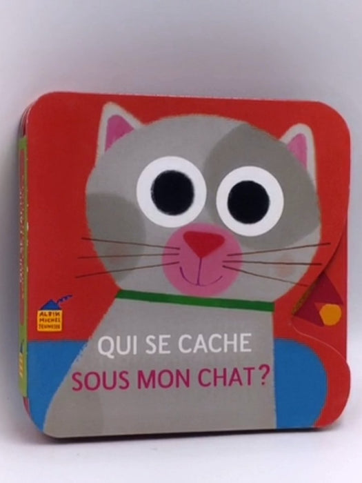 QUI SE CACHE SOUS MON CHAT ?- Board Book - Vincent Mathy