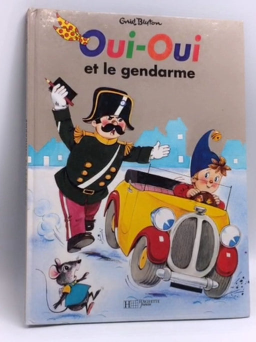 Oui-Oui et le gendarme- [Hardcover] - Enid Blyton; 