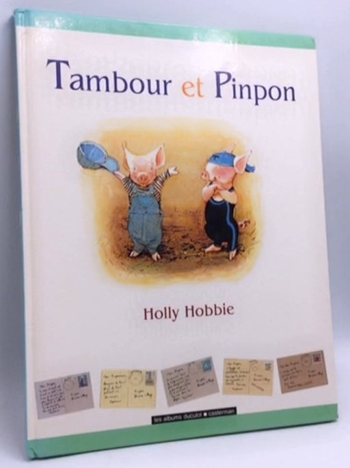 Tambour et Pinpon- [Hardcover] - Holly Hobbie; 