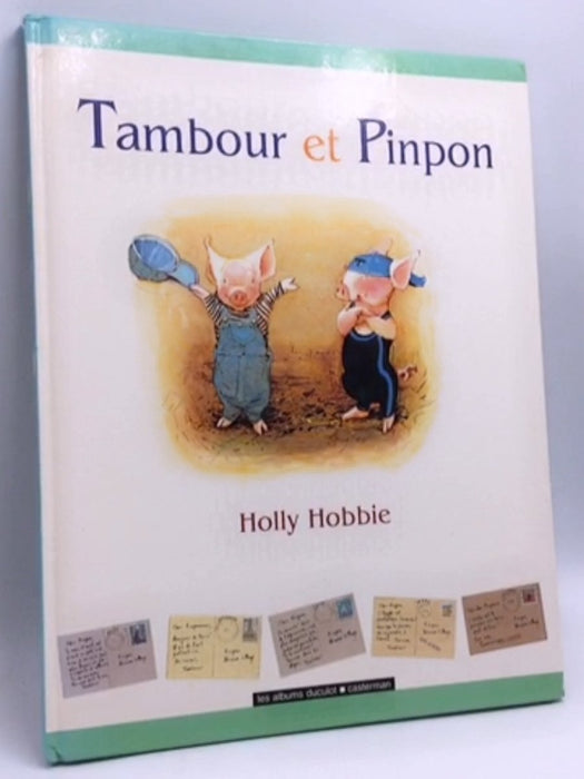 Tambour et Pinpon- [Hardcover] - Holly Hobbie; 