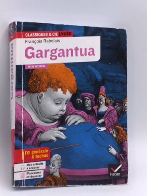 Gargantua - François Rabelais; 