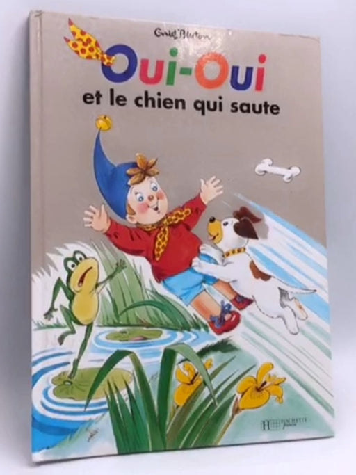 Oui-Oui et le chien qui saute- [Hardcover] - Enid Blyton; 