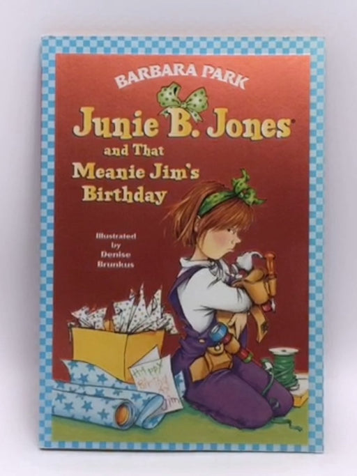 Junie B. Jones and that Meanie Jim's Birthday - Barbara Park; 