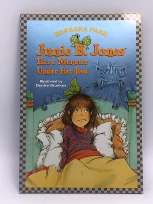 Junie B. Jones Has a Monster Under Her Bed - Barbara Park