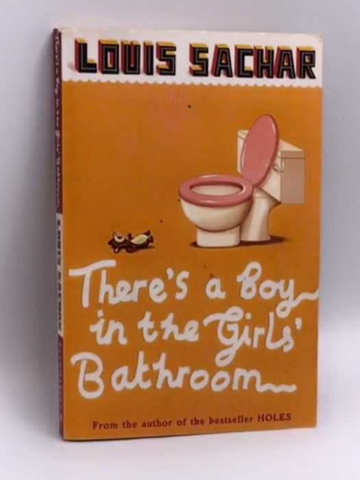 There's a Boy in the Girls' Bathroom - Louis Sachar; 