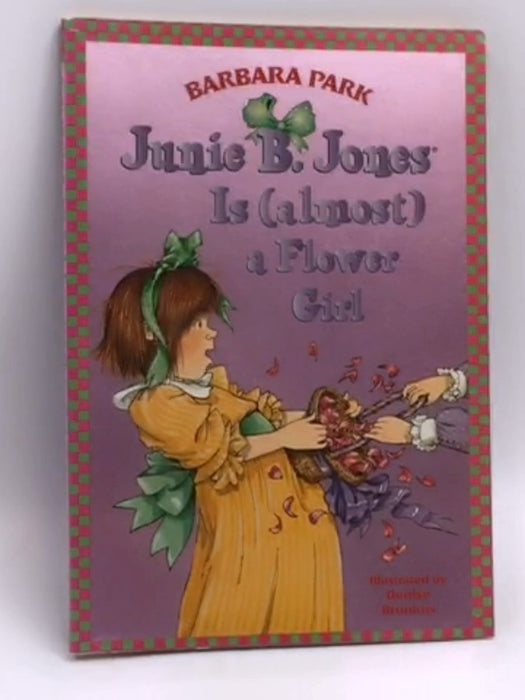 Junie B. Jones is (almost) a Flower Girl - Barbara Park