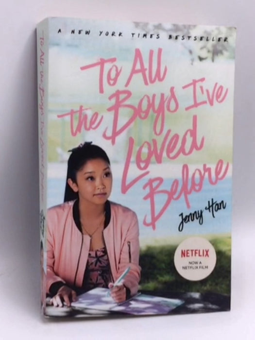 To All the Boys I've Loved Before - Jenny Han; 