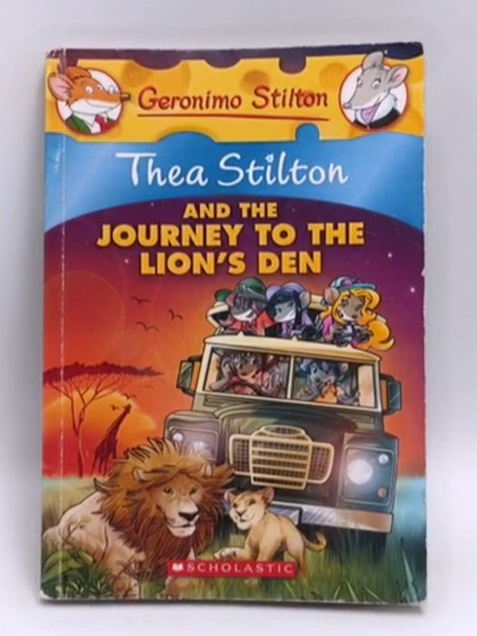 Scholastic: Thea Stilton and the Journey to the Lion's Den - Thea Stilton