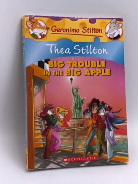 Big Trouble in the Big Apple - Thea Stilton