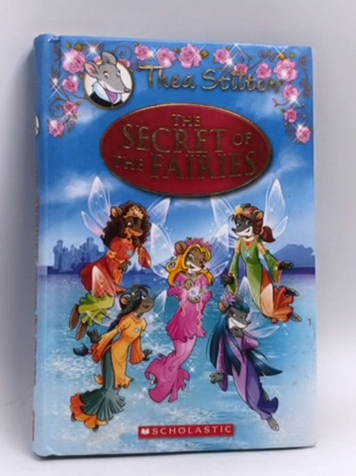 The Secret of the Fairies - Hardcover - Thea Stilton