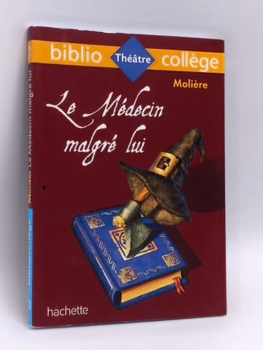 Le médecin malgré lui - Molière,; 