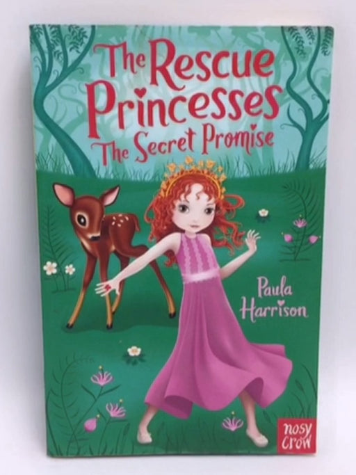 The Rescue Princesses: the Secret Promise - Paula Harrison; 