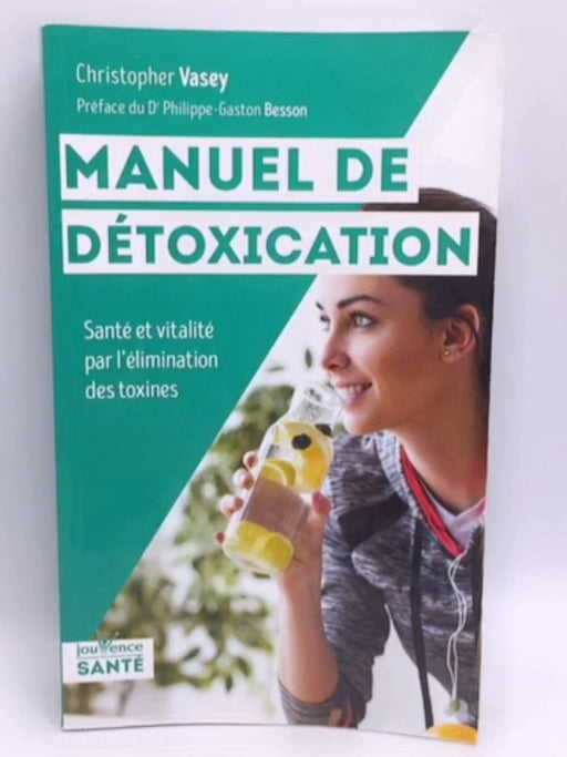 Manuel de détoxication - Christopher Vasey; 