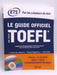 Le guide officiel du test TOEFL - Joselyne Studer-Laurens; 
