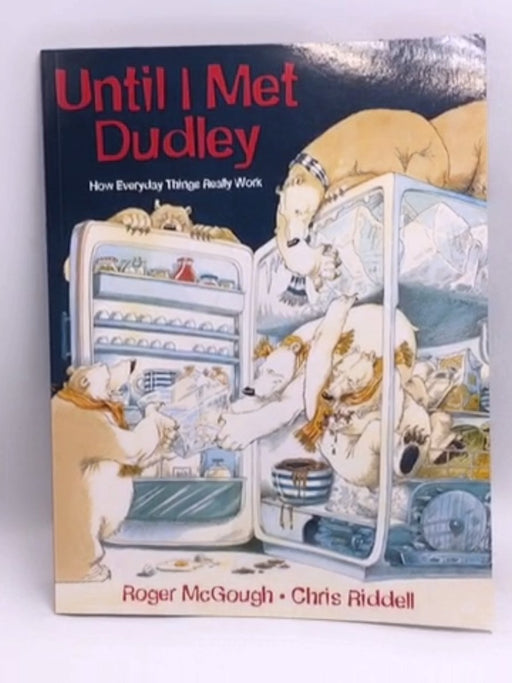 Until I Met Dudley - Roger McGough; 