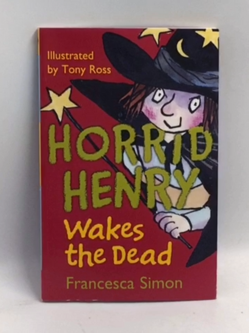Horrid Henry: Wakes the Dead - Francesca Simon