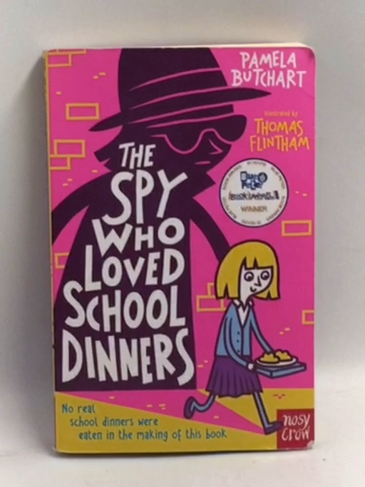 The Spy Who Loved School Dinners - Pamela Butchart; 