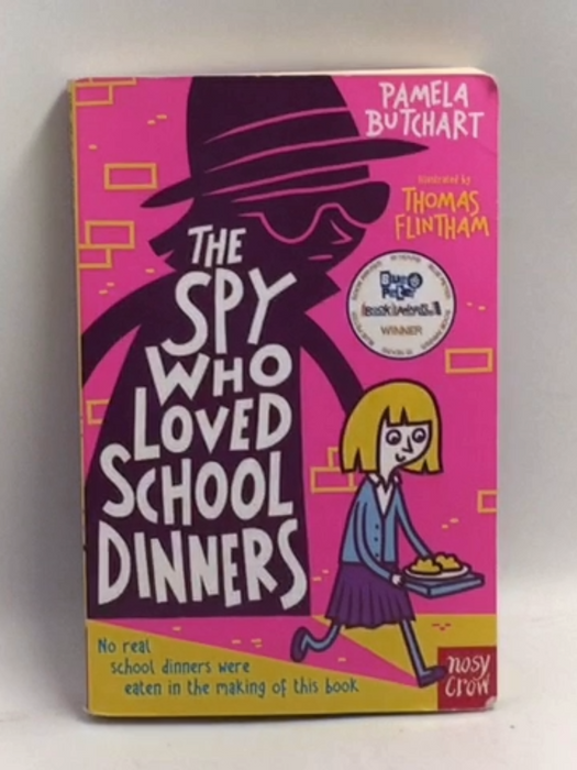 The Spy Who Loved School Dinners - Pamela Butchart; 