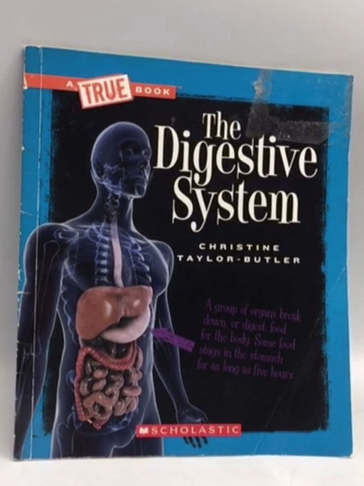 The Digestive System  - Christine Taylor-Butler; 