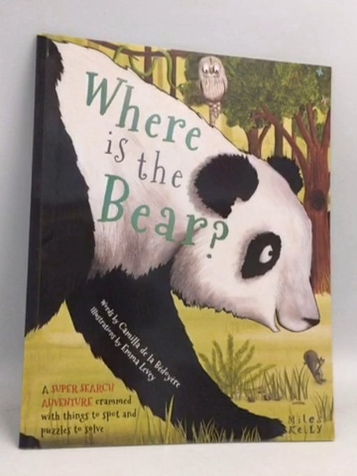 Where Is the Bear? - Camilla De la Bédoyère; 