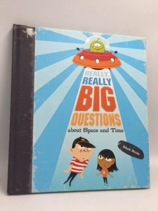 Really, Really Big Questions About Space and Time- [Hardcover] - Mark Brake; 