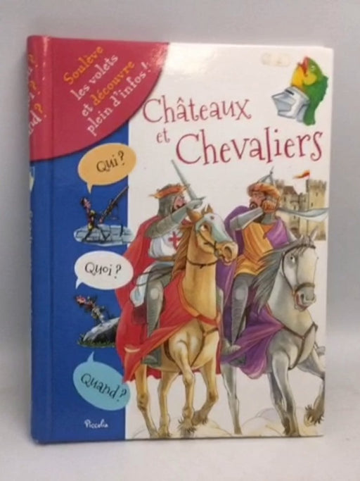 Châteaux et chevaliers- [Hardcover] - Anita Ganeri; Piccolia,; Lyn Stone; 