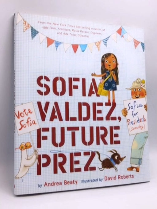Sofia Valdez, Future Prez- [Hardcover] - Andrea Beaty; 