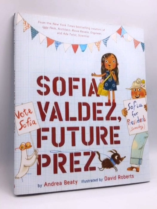 Sofia Valdez, Future Prez- [Hardcover] - Andrea Beaty; 