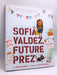 Sofia Valdez, Future Prez- [Hardcover] - Andrea Beaty; 