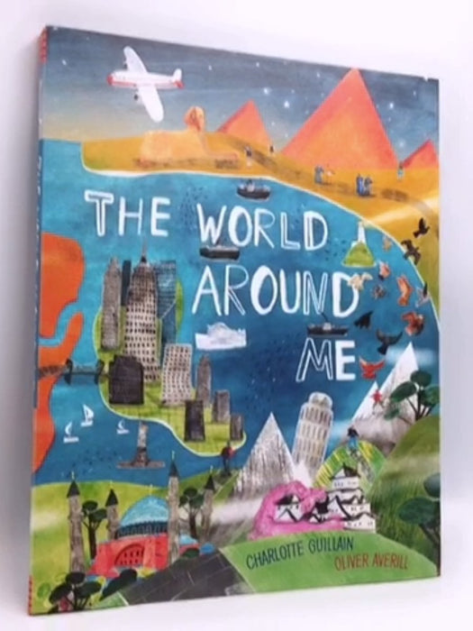 The World Around Me- [Hardcover] - Charlotte Guillain; 