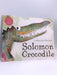 Solomon Crocodile - Catherine Rayner; 