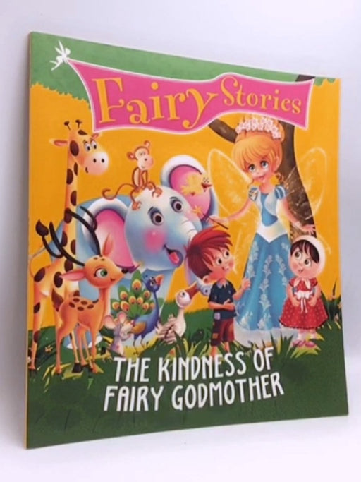 Fairy Stories the Kindness of Fairy Godmother - 
