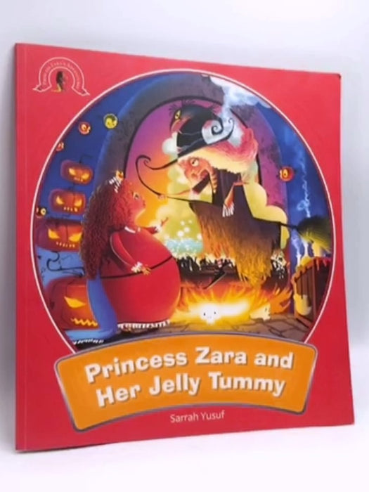 ADVENTURES OF  PRINCESS ZARA AND HER JELLY TUMMY - OM Books 