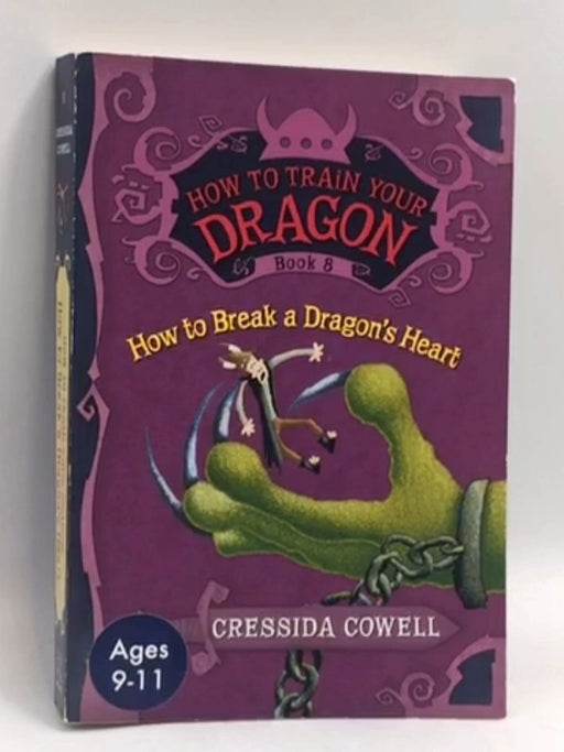 How to Train Your Dragon: How to Break a Dragon's Heart - Cressida Cowell