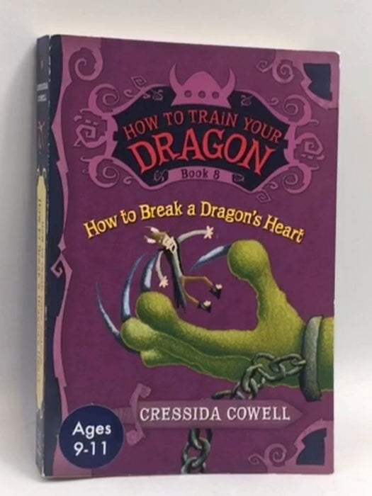 How to Train Your Dragon: How to Break a Dragon's Heart - Cressida Cowell