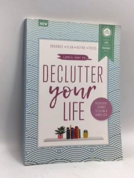Declutter Your Life - Rebecca Greig; 