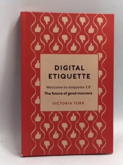 Digital Etiquette- [Hardcover] - Victoria Turk; 