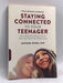 Staying Connected to Your Teenager, Revised Edition - Michael Riera; 