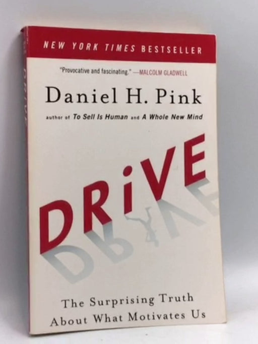 Drive: The Surprising Truth About What Motivates Us - Daniel H. Pink