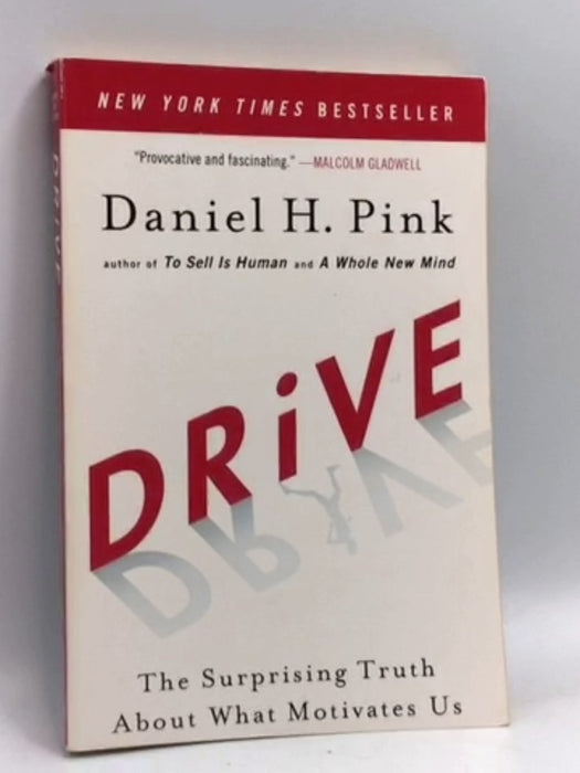 Drive: The Surprising Truth About What Motivates Us - Daniel H. Pink