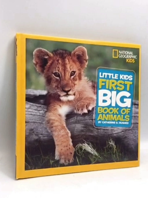 Little Kids First Big Book of Animals- [Hardcover] - National Geographic Kids; 
