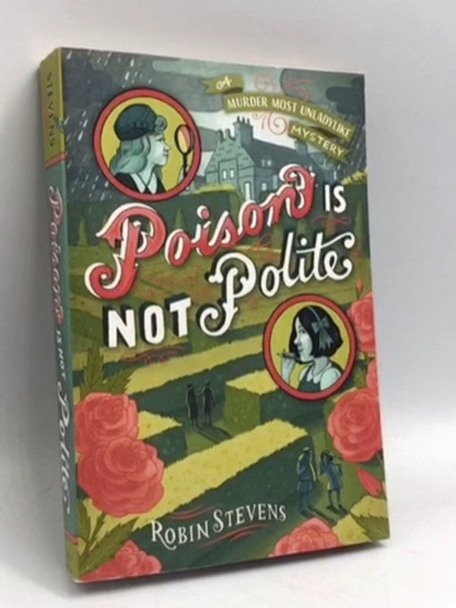Poison Is Not Polite - Robin Stevens; 