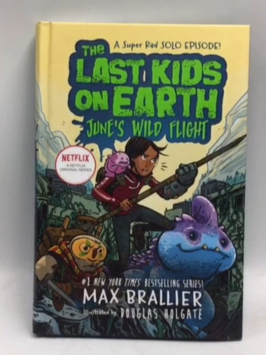 The Last Kids on Earth: June's Wild Flight (Hardcover) - Max Brallier; 