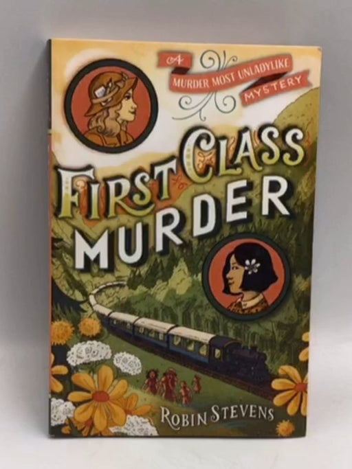First Class Murder - Robin Stevens; 