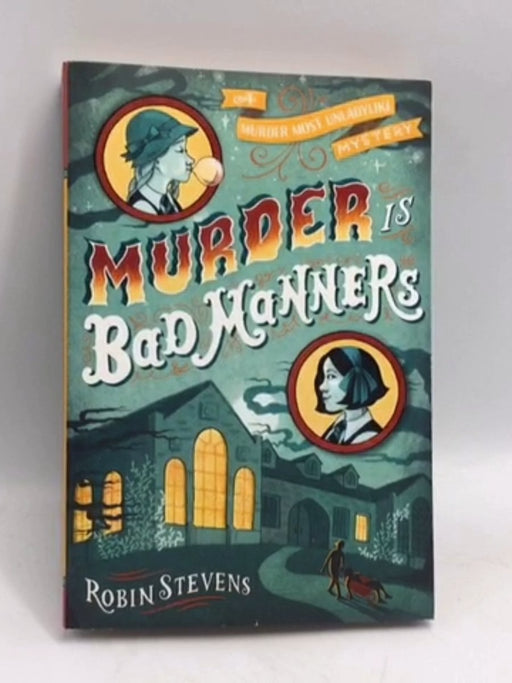 Murder Is Bad Manners - Robin Stevens