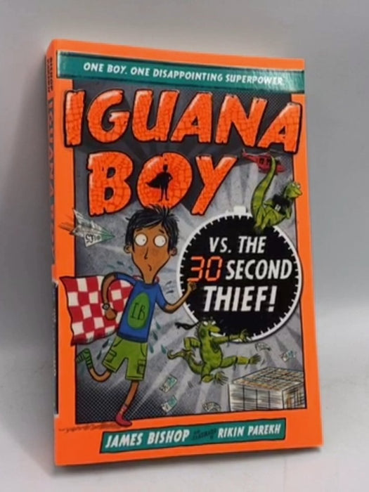 Iguana Boy vs. The 30 Second Thief - James Bishop; 