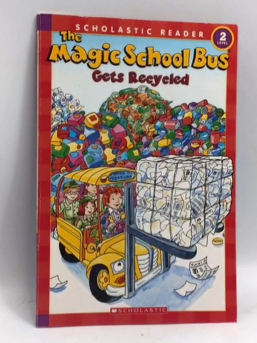 The Magic School Bus Gets Recycled - Anne Capeci; 