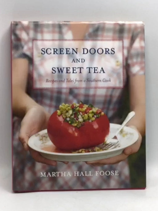 Screen Doors and Sweet Tea - Martha Hall Foose; 