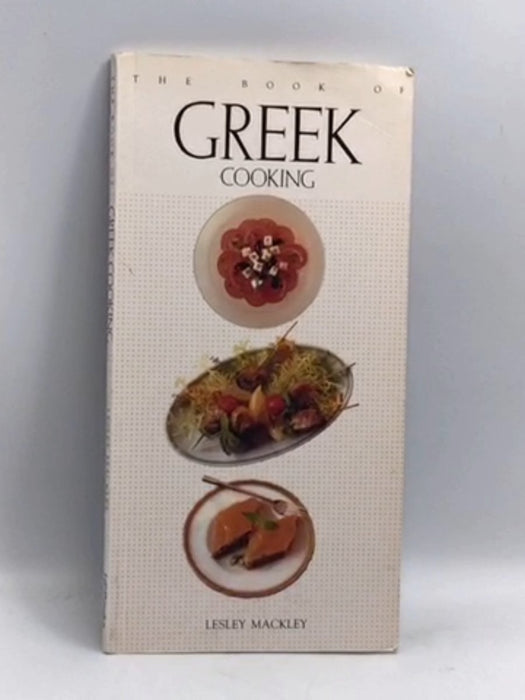 The Book of Greek Cooking - Lesley Mackley; 