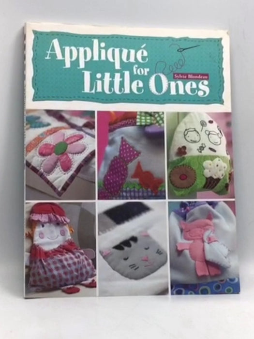 Applique for Little Ones - Sylvie Blandeau; 